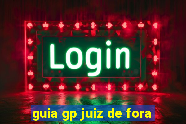 guia gp juiz de fora